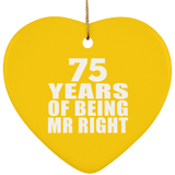 75th Anniversary 75 Years Of Being Mr Right - Heart Ornament