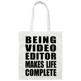 Being Video Editor Makes Life Complete - Tote Bag White