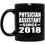 Physician Assistant Since 2018 - 11 Oz Coffee Mug Black