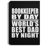 Bookkeeper By Day World's Best Dad By Night - Canvas Portrait