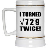 54th Birthday I Turned Square Root of 729 Twice - Beer Stein