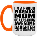Proud Fireman Mom Of Awesome Daughter - 15oz Accent Mug Orange