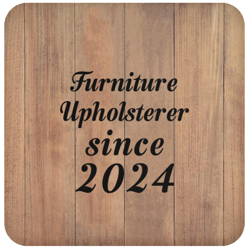 Furniture Upholsterer Since 2024 - Drink Coaster C