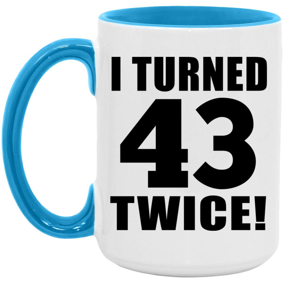 86th Birthday I Turned 43 Twice - 15oz Accent Mug Blue
