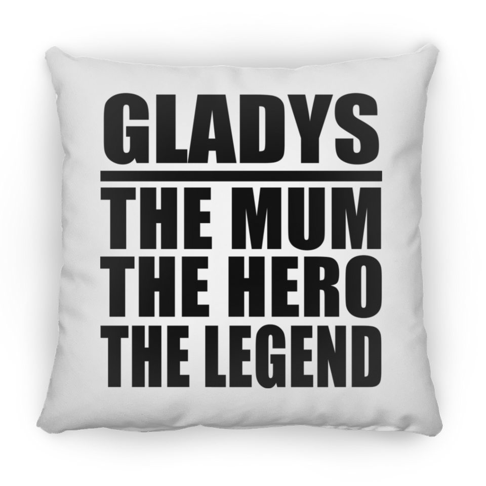 Gladys The Mum The Hero The Legend - Throw Pillow