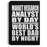 Market Research Analyst By Day World's Best Dad By Night - Canvas Portrait