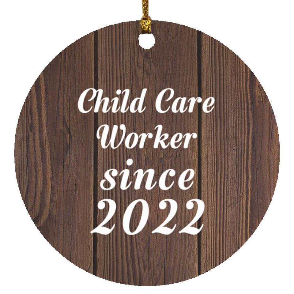 Child Care Worker Since 2022 - Circle Ornament D