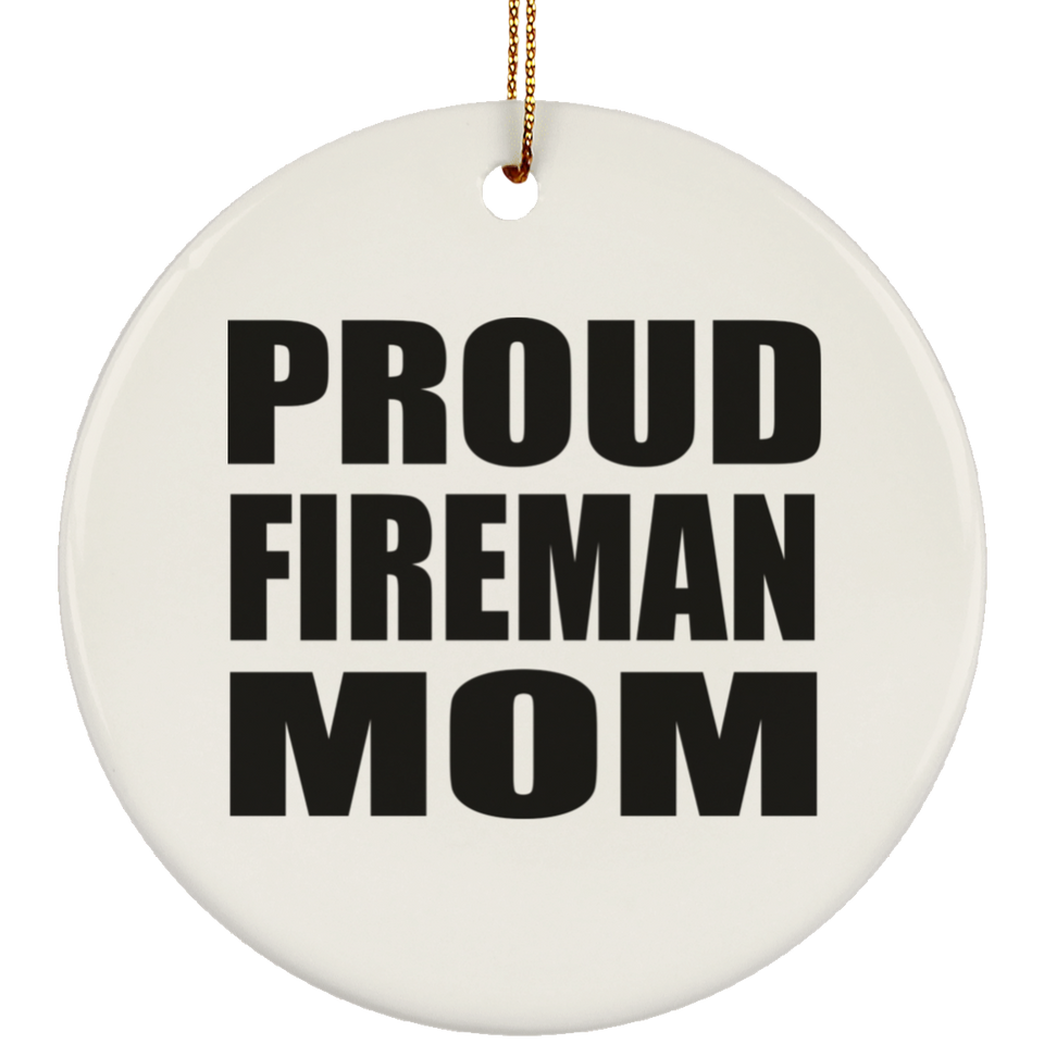 Proud Fireman Mom - Circle Ornament