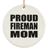 Proud Fireman Mom - Circle Ornament