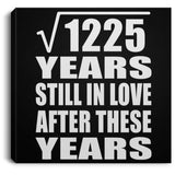 35th Anniversary Square Root of 1225 Years Still In Love - Canvas Square