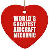 World's Greatest Aircraft Mechanic - Heart Ornament