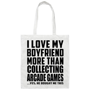 I Love My Boyfriend More Than Collecting Arcade Games - Tote Bag White