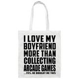 I Love My Boyfriend More Than Collecting Arcade Games - Tote Bag White