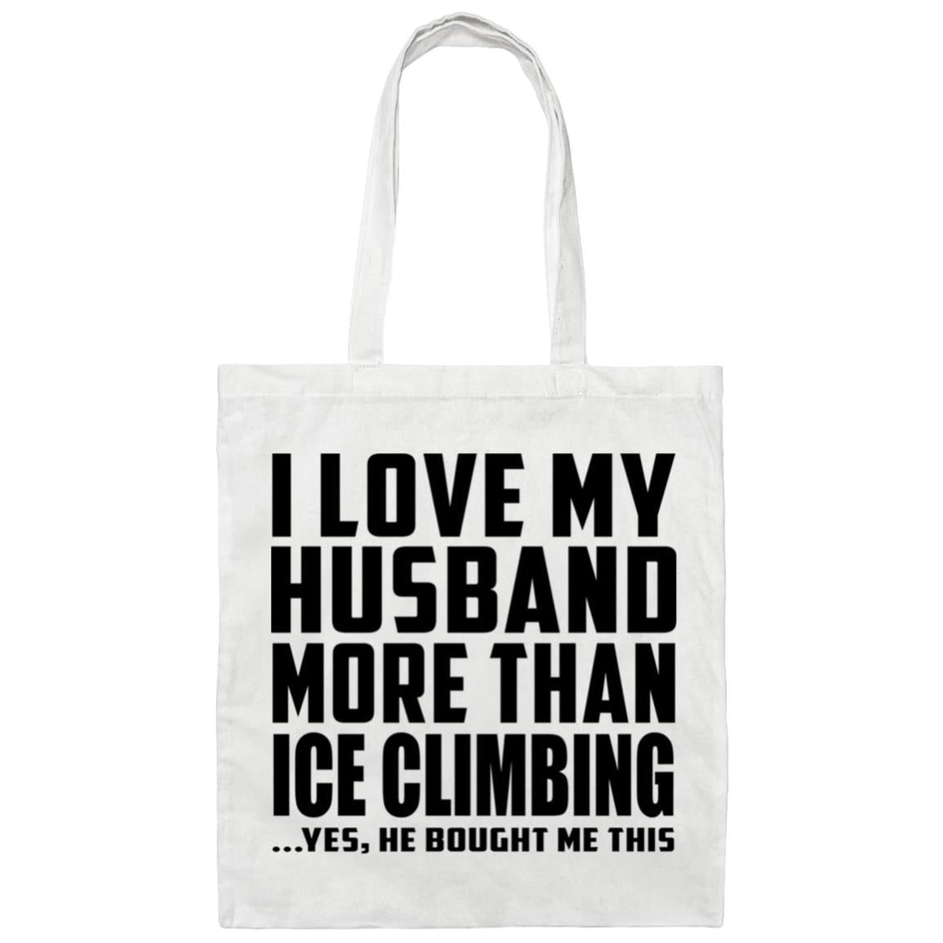 I Love My Husband More Than Ice Climbing - Tote Bag White