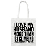 I Love My Husband More Than Ice Climbing - Tote Bag White