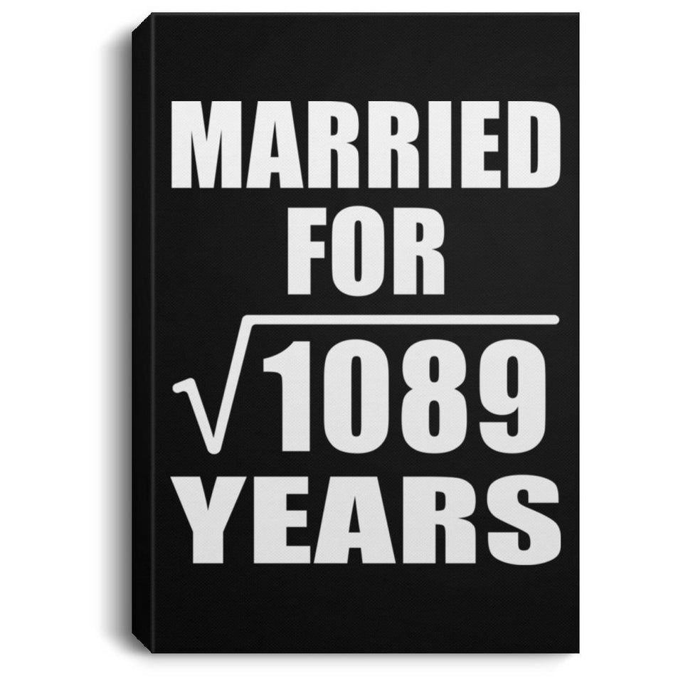 33rd Anniversary Married For Square Root of 1089 Years - Canvas Portrait