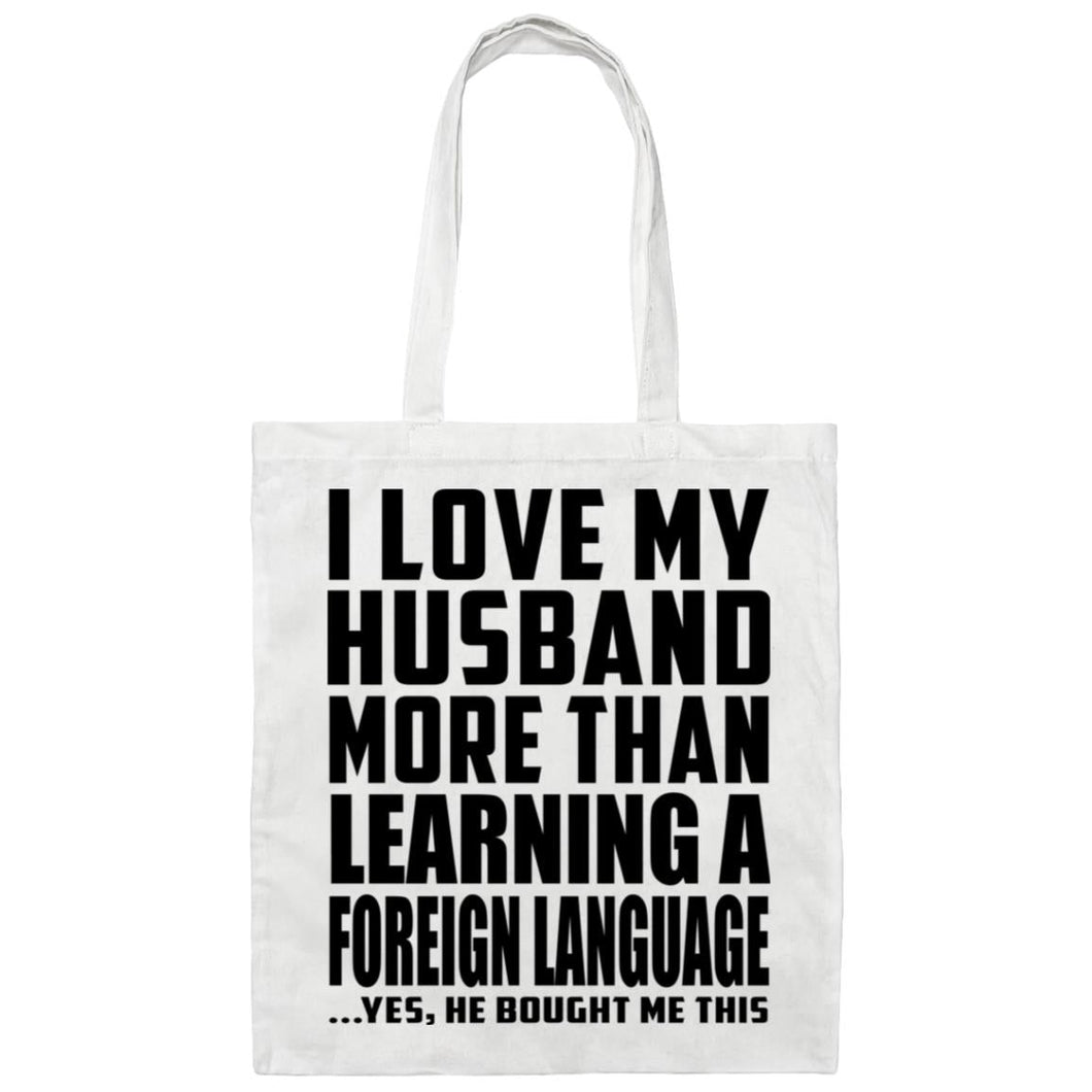 I Love My Husband More Than Learning A Foreign Language - Tote Bag White