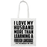 I Love My Husband More Than Learning A Foreign Language - Tote Bag White