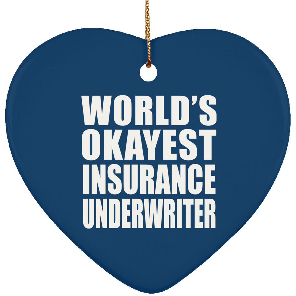 World's Okayest Insurance Underwriter - Heart Ornament