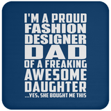 Proud Fashion Designer Dad Of Awesome Daughter - Drink Coaster