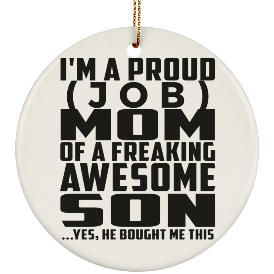 Personalized Gift, Proud [Job] Mom Of Awesome Son - Ceramic Ornament