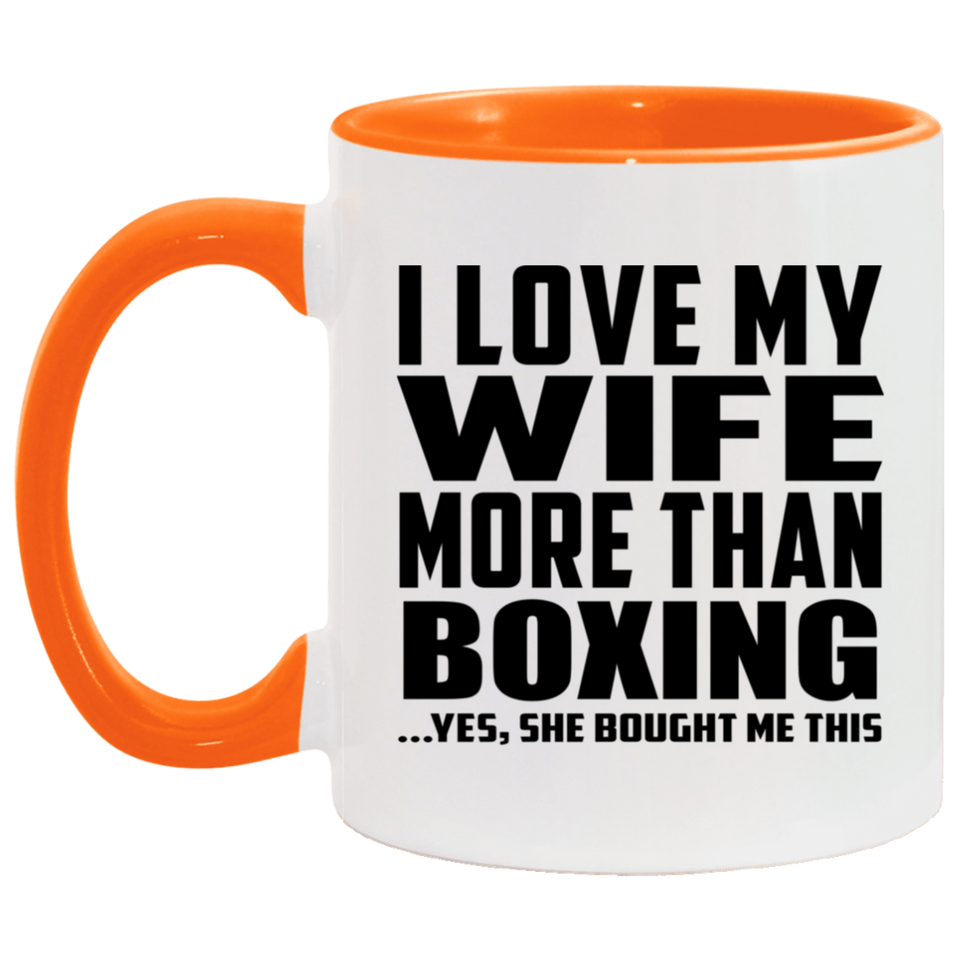 I Love My Wife More Than Boxing - 11oz Accent Mug Orange