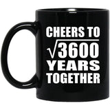 60th Anniversary Cheers To Square Root of 3600 Years Together - 11oz Coffee Mug Black