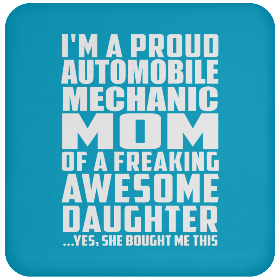Proud Automobile Mechanic Mom Of Awesome Daughter - Drink Coaster