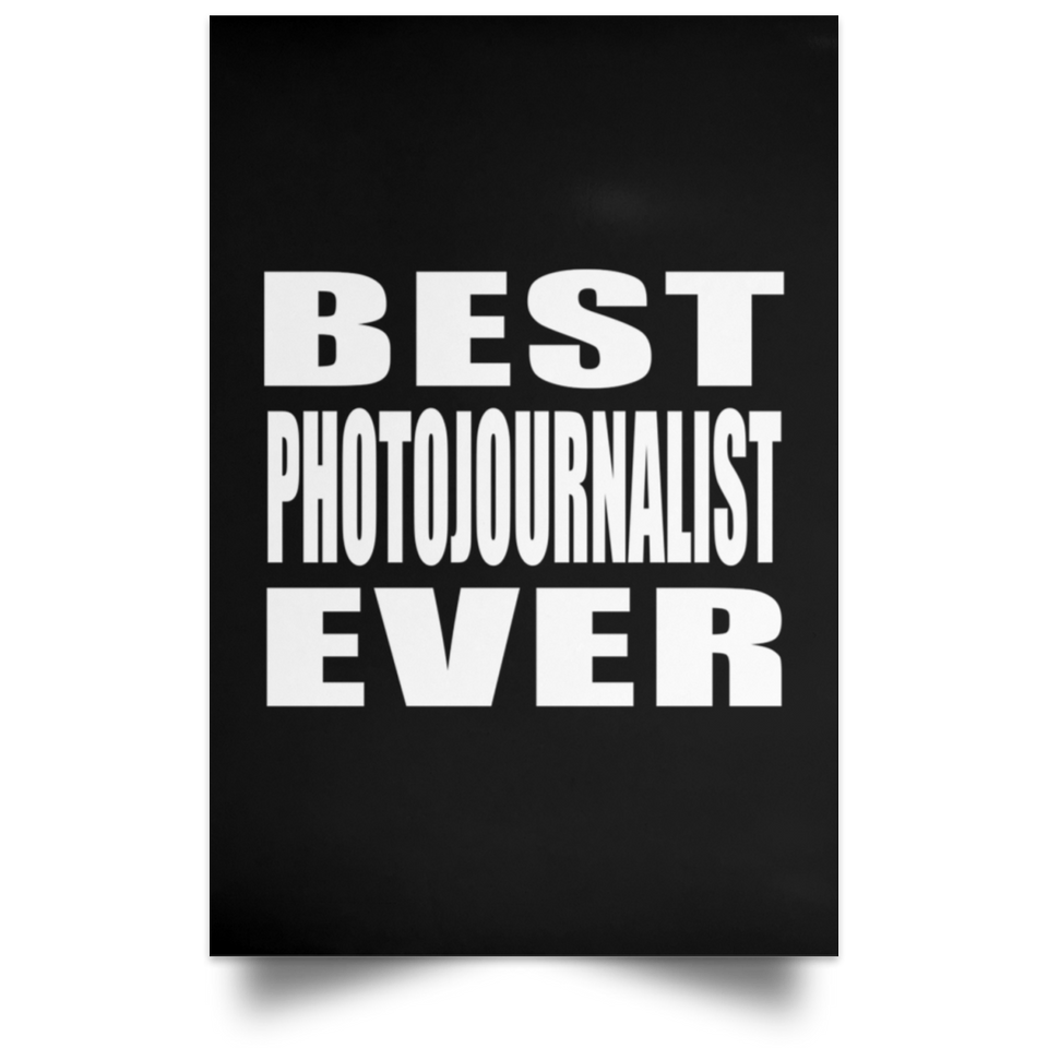 Best Photojournalist Ever - Poster Portrait