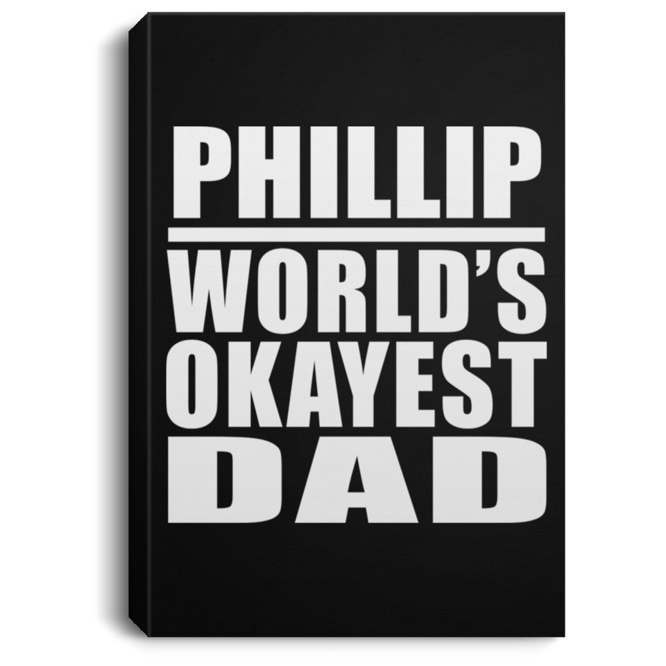 Phillip World's Okayest Dad - Canvas Portrait