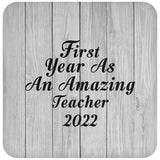 First Year As An Amazing Teacher 2022 - Drink Coaster F