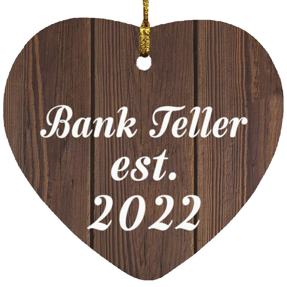 Bank Teller Established Est. 2022 - Heart Ornament D