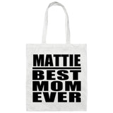 Mattie Best Mom Ever - Tote Bag White