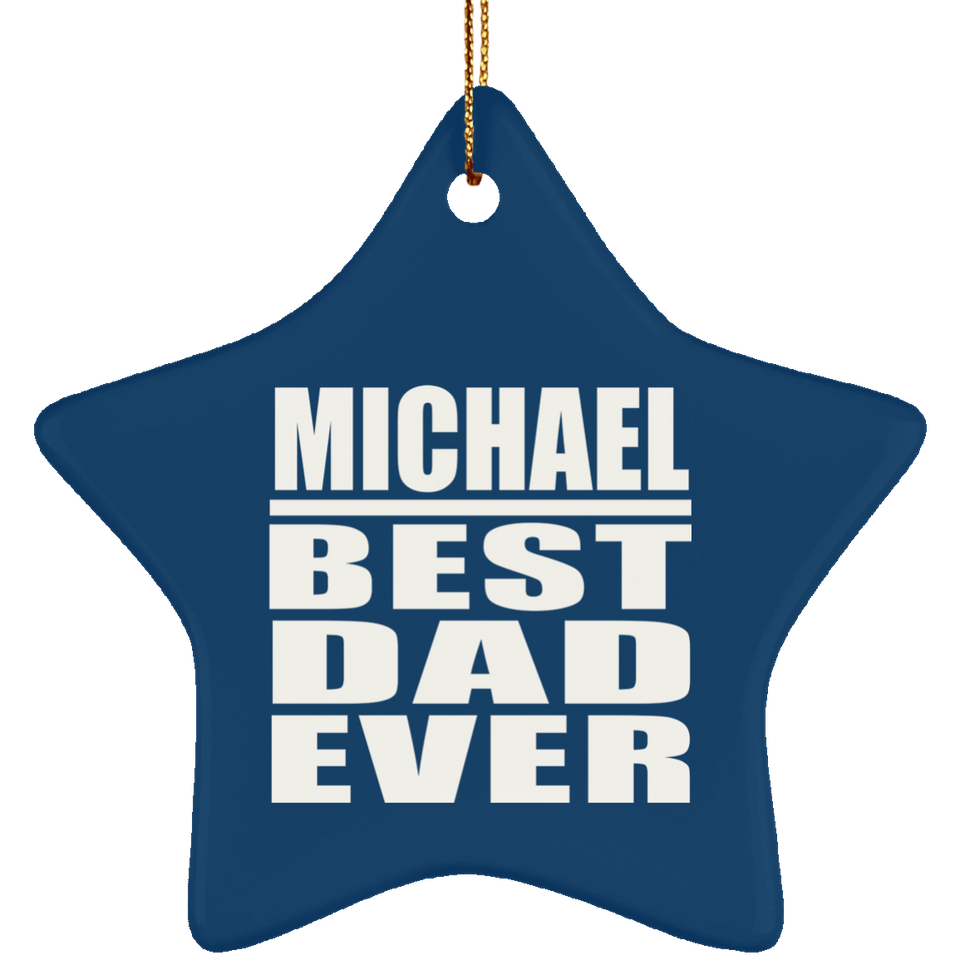 Michael Best Dad Ever - Star Ornament