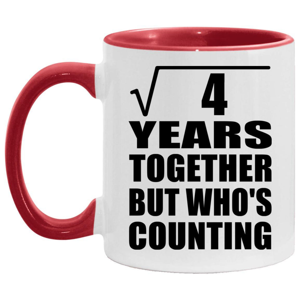 2nd Anniversary Square Root of 4 Years Who's Counting - 11oz Accent Mug Red