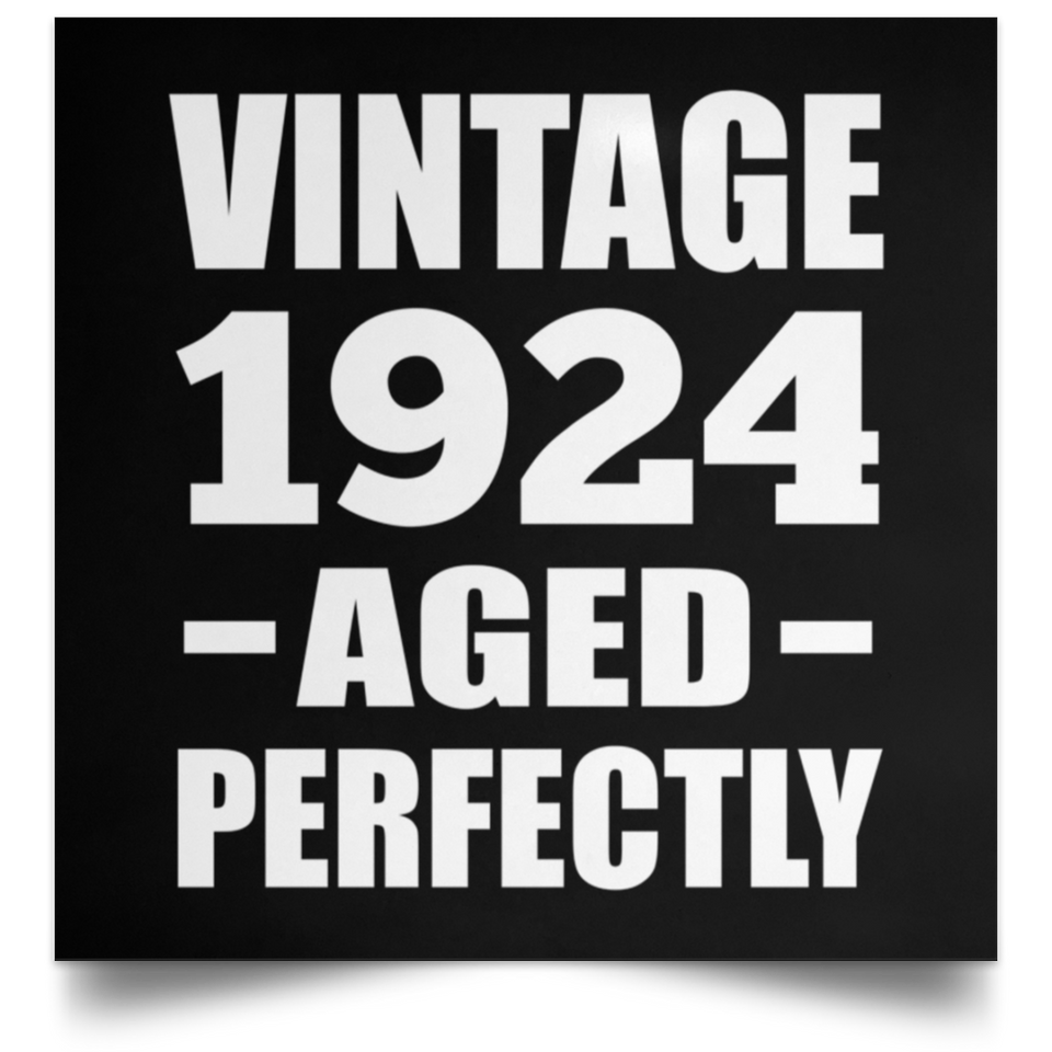 100th Birthday Vintage 1924 Aged Perfectly - Poster Square