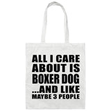 All I Care About Is Boxer Dog - Tote Bag White