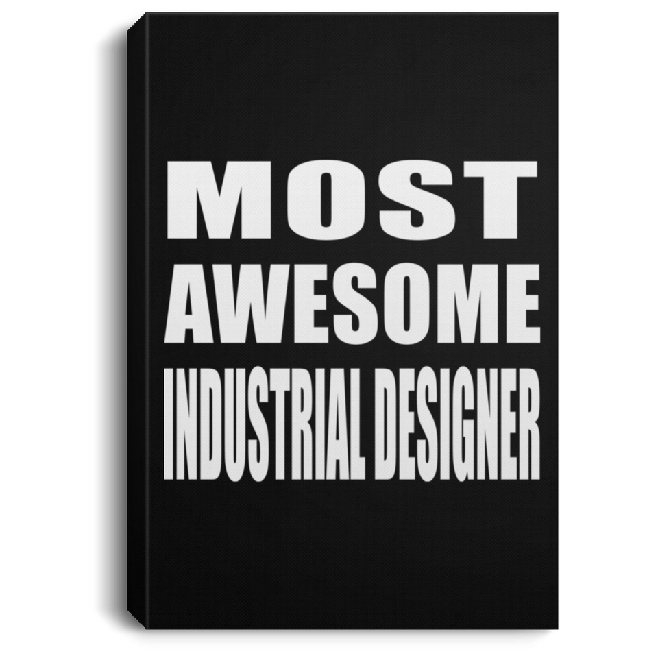 Most Awesome Industrial Designer - Canvas Portrait