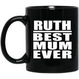 Ruth Best Mum Ever - 11 Oz Coffee Mug Black