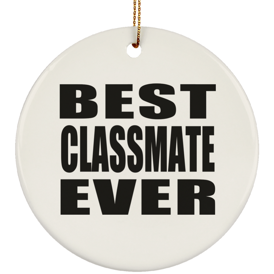 Best Classmate Ever - Circle Ornament