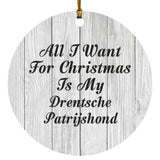All I Want For Christmas Is My Drentsche Patrijshond - Circle Ornament F