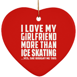 I Love My Girlfriend More Than Ice Skating - Heart Ornament