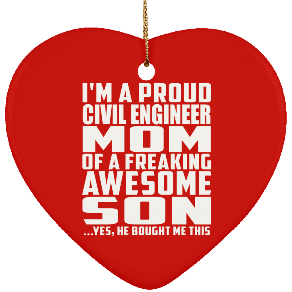 Proud Civil Engineer Mom Of Awesome Son - Heart Ornament
