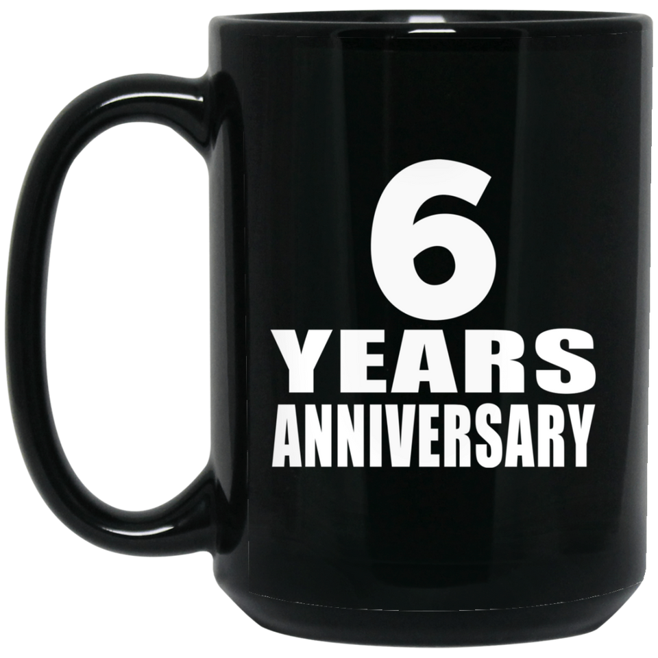 6th Anniversary 6 Years - 15 Oz Coffee Mug Black