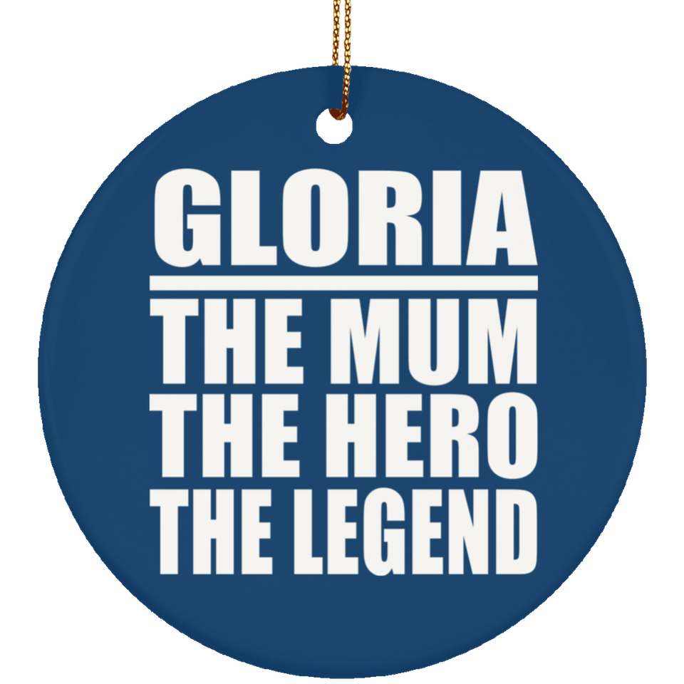 Gloria The Mum The Hero The Legend - Circle Ornament