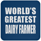 World's Greatest Dairy Farmer - Drink Coaster