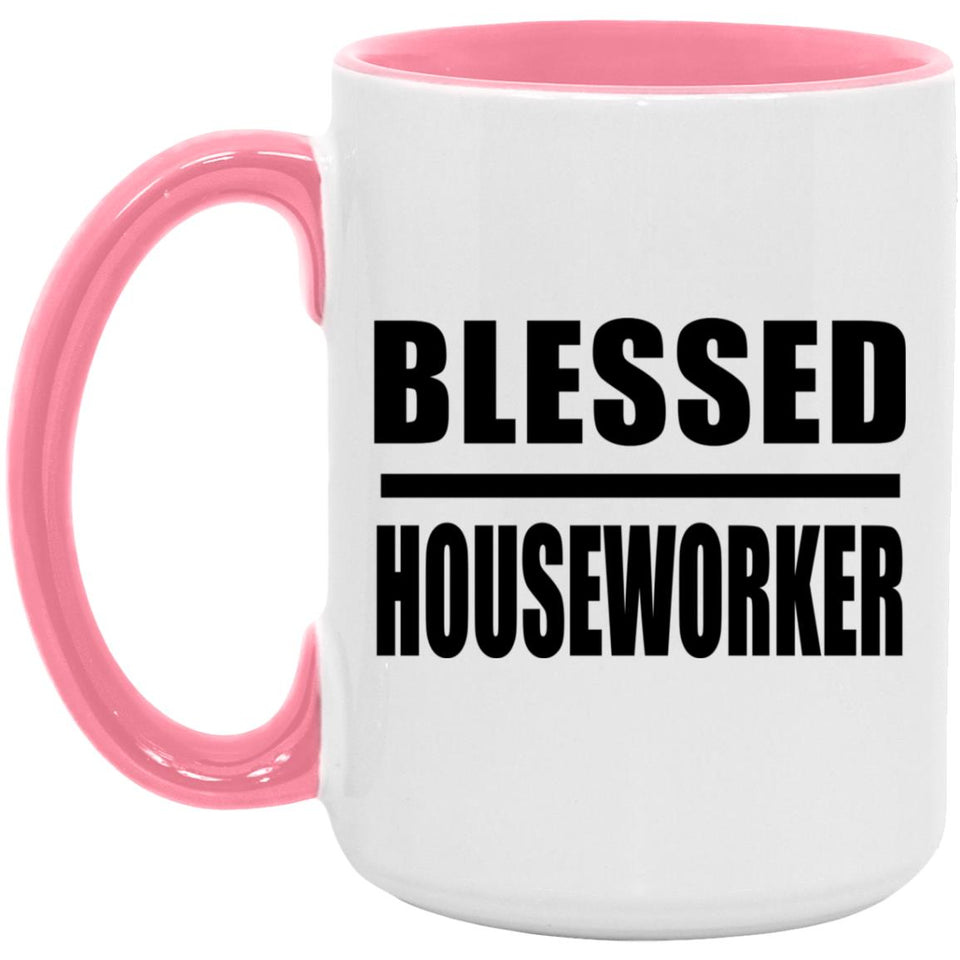Blessed Houseworker - 15oz Accent Mug Pink