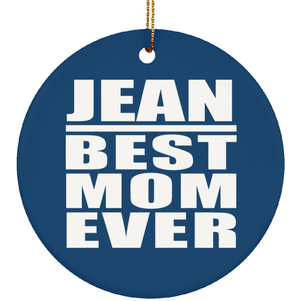 Jean Best Mom Ever - Circle Ornament