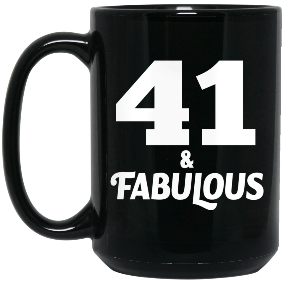 41st Birthday 41 & Fabulous - 15oz Coffee Mug Black