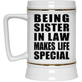 Being Sister In Law Makes Life Special - Beer Stein